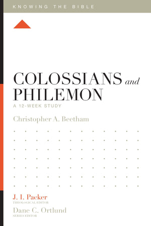 KTB Colossians and Philemon: A 12-Week Study by Beetham, Christopher (9781433543715) Reformers Bookshop