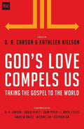 9781433543791-God's Love Compels Us: Taking the Gospel to the World-Carson, D.A.; Nielson, Kathleen (Editors)