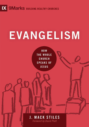 9781433544651-9Marks Evangelism: How the Whole Church Speaks of Jesus-Stiles, J Mack