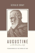 9781433544941-Augustine on the Christian Life-Bray, Gerald (Editors Taylor, Justin; Nichols, Stephen J.)