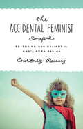 9781433545481-Accidental Feminist, The: Restoring Our Delight in God's Good Design-Reissig, Courtney