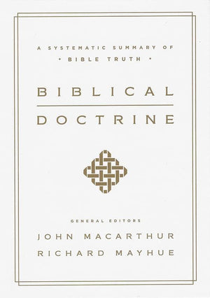 9781433545917-Biblical Doctrine: A Systematic Summary of Bible Truth-Macarthur, John; Mayhue, Richard L. (Editors)