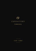 ESV Expository Commentary Isaiah_Ezekiel Volume 6