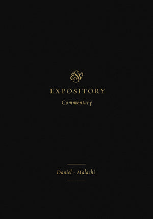 ESV Expository Commentary: Daniel–Malachi (Volume 7) by Duguid, Iain, Hamilton, James, Sklar, Jay (Series Editors) (9781433546525) Reformers Bookshop