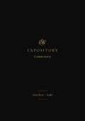 ESV Expository Commentary: Matthew–Luke (Volume 8) by Duguid, Iain, Hamilton, James, Sklar, Jay (Series Editors) (9781433546563) Reformers Bookshop