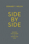 9781433547119-Side By Side: Walking with Others in Wisdom and Love-Welch, Edward T.