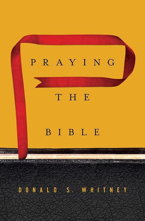 9781433547843-Praying the Bible-Whiitney, Donald S.
