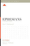 Ephesians: A 12-Week Study by Eric C. Redmond; J. I. Packer, Theological Editor; Dane C. Ortlund, Series Editor; Lane T. Dennis, Executive Editor (9781433548451) Reformers Bookshop