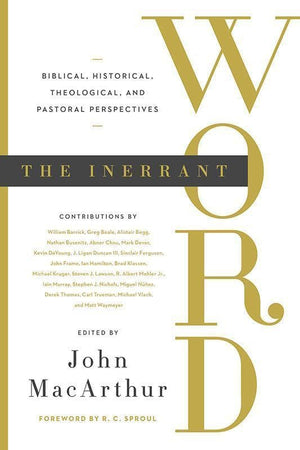 9781433548611-Inerrant Word, The: Biblical, Historical, Theological, and Pastoral Perspectives-MacArthur, John (Editor)