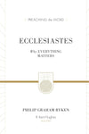 PTW Ecclesiastes (Redesign): Why Everything Matters by Ryken, Philip Graham (9781433548888) Reformers Bookshop