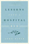 9781433550430-Lessons From a Hospital Bed-Piper, John