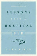 9781433550430-Lessons From a Hospital Bed-Piper, John
