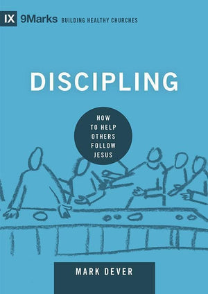 9781433551222-9Marks Discipling: How to Help Others Follow Jesus-Dever, Mark