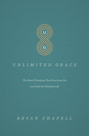 9781433552311-Unlimited Grace: The Heart Chemistry That Frees from Sin and Fuels the Christian Life-Chapell, Bryan