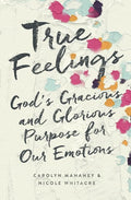 9781433552472-True Feelings-Mahaney, Carolyn; Whitacre, Nicole Mahaney