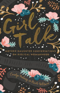 9781433552595-Girl Talk: Mother-Daughter Conversations on Biblical Womanhood-Mahaney, Carolyn; Whitacre, Nicole