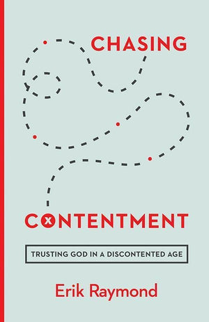 9781433553660-Chasing Contentment: Trusting God in a Discontented Age-Raymond, Erik