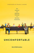 9781433554254-Uncomfortable: The Awkward and Essential Challenge of Christian Community-McCracken, Brett