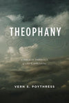 9781433554377-Theophany: A Biblical Theology of God's Appearing-Poythress, Vern S.