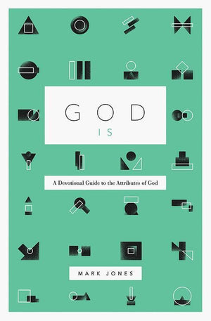 9781433555626-God Is - A Devotional Guide Attributes-Jones, Mark