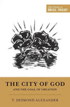 9781433555749-SSBT City of God and the Goal of Creation, The-Alexander, T. Desmond
