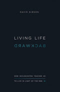 9781433556272-Living Life Backward: How Ecclesiastes Teaches Us to Live in Light of the End-Gibson, David