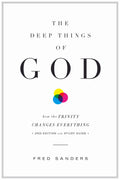 Deep Things of God, The: How the Trinity Changes Everything (Second Edition) by Sanders, Fred (9781433556371) Reformers Bookshop