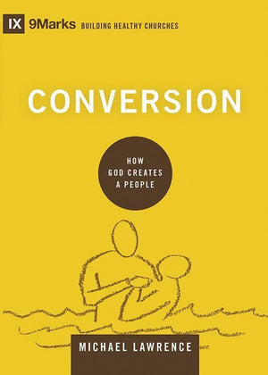 9781433556494-9Marks Conversion: How God Creates a People-Lawrence, Michael