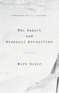 9Marks The Gospel and Personal Evangelism by Dever, Mark (9781433557248) Reformers Bookshop