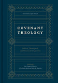 Covenant Theology: Biblical, Theological, and Historical Perspectives by Edited by Waters, Guy Prentiss; Reid, J. Nicholas and Muether, John R. (9781433560033) Reformers Bookshop