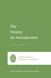 SSST The Trinity: An Introduction by Swain, Scott; Cole, Graham A. and Martin, Oren R. (series editors) (9781433561214) Reformers Bookshop