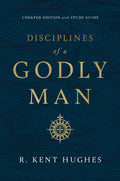 Disciplines of a Godly Man Updated Edition by Hughes, R. Kent (9781433561306) Reformers Bookshop
