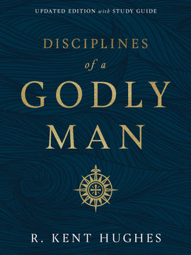 Disciplines of a Godly Man Updated Edition