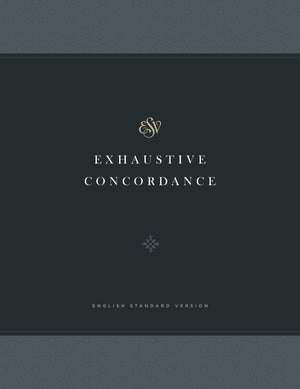 ESV Exhaustive Concordance by Concordance (9781433562006) Reformers Bookshop