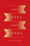Love of Loves in the Song of Songs, The by Ryken, Philip Graham (9781433562532) Reformers Bookshop