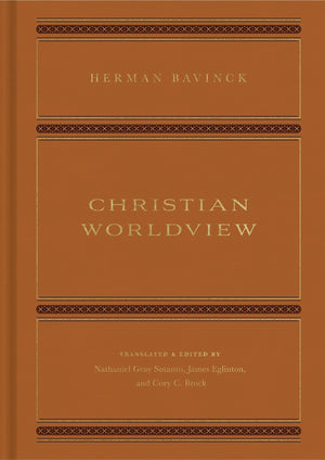 Christian Worldview by Bavinck, Herman (9781433563195) Reformers Bookshop