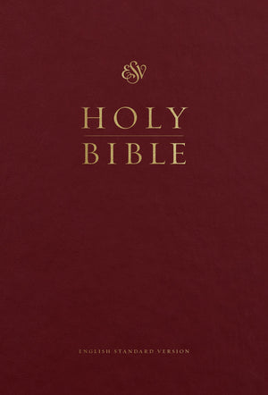 ESV Pew and Worship Bible, Large Print (Hardcover, Burgundy) by ESV (9781433563515) Reformers Bookshop