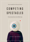 Competing Spectacles: Treasuring Christ in the Media Age by Reinke, Tony (9781433563799) Reformers Bookshop
