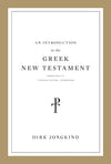 An Introduction to the Greek New Testament, Produced at Tyndale House, Cambridge by Jongkind, Dirk (9781433564093) Reformers Bookshop