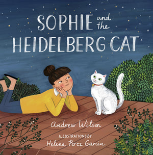 Sophie and the Heidelberg Cat by Wilson, Andrew & Garcia, Helena Perez (9781433564185) Reformers Bookshop