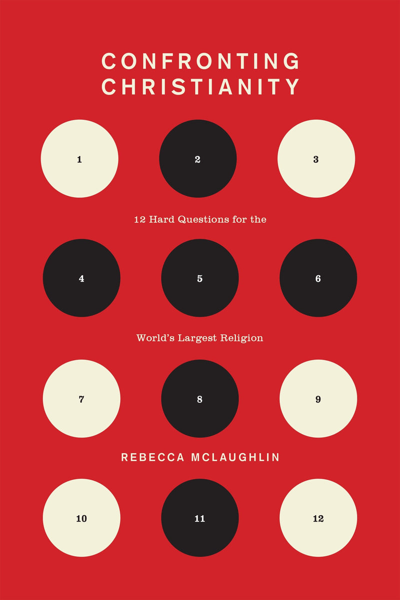 Confronting Christianity: 12 Hard Questions for the