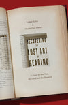 Recovering the Lost Art of Reading: A Quest for the True, the Good, and the Beautiful by Ryken, Leland & Mathes, Glenda Faye (9781433564277) Reformers Bookshop