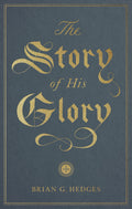 Story of His Glory, The by Hedges, Brian (9781433564369) Reformers Bookshop