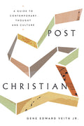 Post-Christian: A Guide to Contemporary Thought and Culture by Veith, Gene Edward (9781433565786) Reformers Bookshop