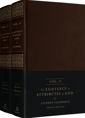 The Existence and Attributes of God: Updated and Unabridged (2 Volume Set) By Stephen Charnock