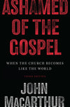 Ashamed of the Gospel: When the Church Becomes Like the World by MacArthur, John (9781433566752) Reformers Bookshop
