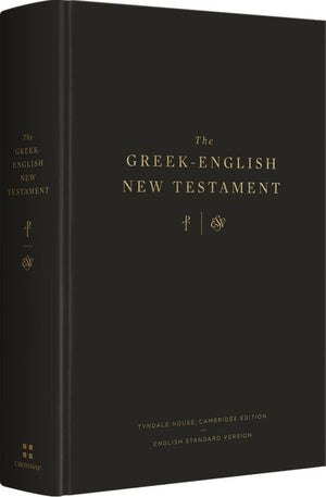 The Greek-English New Testament: Tyndale House, Cambridge Edition and English Standard Version by Bible (9781433570926) Reformers Bookshop