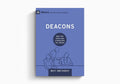 9Marks Deacons: How They Serve and Strengthen the Church