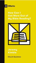 9Marks How Can I Get More Out of My Bible Reading?