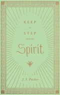Keep In Step With The Spirit By J. I. Packer